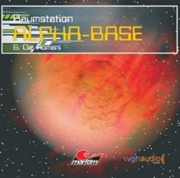 Die Romani (Raumstation Alpha-Base 6) audiobook, James Owen