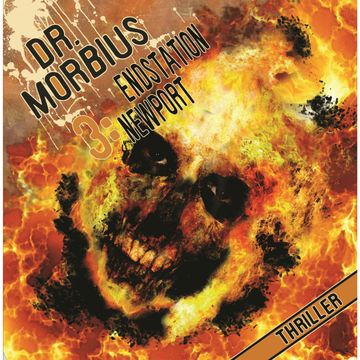 Endstation Newport (Dr. Morbius 3) audiobook, Markus Auge