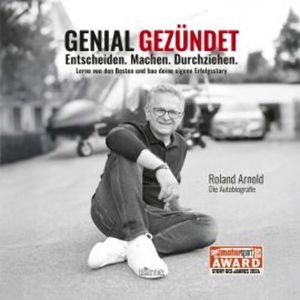 Genial gezündet, Roland Arnold