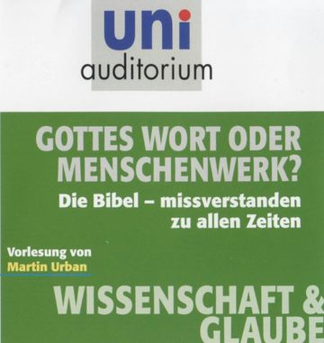 Gottes Wort oder Menschenwerk? audiobook, Martin Urban