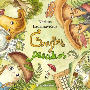 GRYBŲ PASAKOS audiobook, Nerijus Laurinavičius