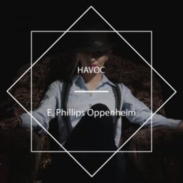 Havoc audiobook, E. Phillips Oppenheim