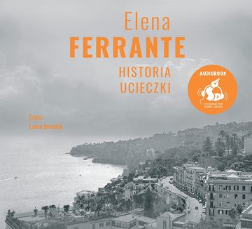 Historia ucieczki audiobook, Elena Ferrante