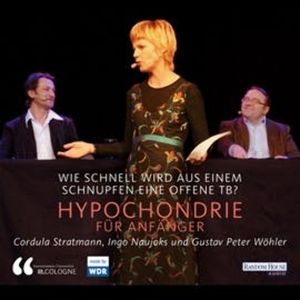 Hypochondrie für Anfänger. Wie schnell wird aus einem Schnupfen eine offene Tb?, LIT.COLOGNE