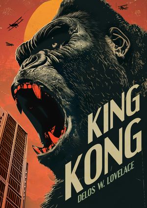 King Kong, Delos W. Lovelace