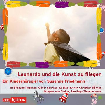 Leonardo und die Kunst zu fliegen - auch wenn man kein Überflieger ist audiobook, Susanne Friedmann
