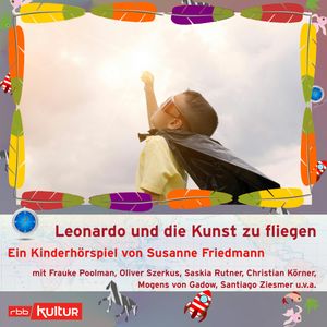 Leonardo und die Kunst zu fliegen - auch wenn man kein Überflieger ist, Susanne Friedmann