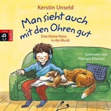 Man sieht auch mit den Ohren gut: Eine kleine Reise in die Musik audiobook, Kerstin Unseld