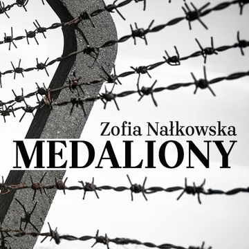 Medaliony audiobook, Zofia Nałkowska
