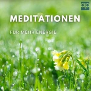 Meditationen für mehr Energie, Juliane Loerke
