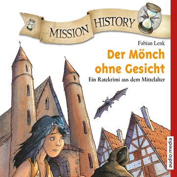 Mission History – Der Mönch ohne Gesicht audiobook, Fabian Lenk