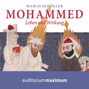 Mohammed - Leben und Wirkung, Marco Schöller