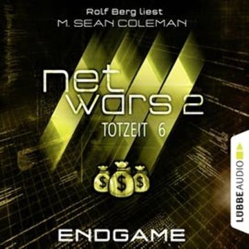 Endgame (Netwars - Totzeit 6) audiobook, M. Sean Coleman