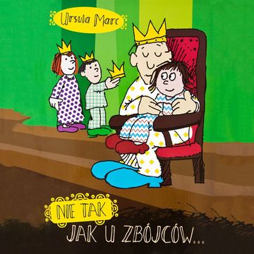 Nie tak, jak u zbójców audiobook, Ursula Marc
