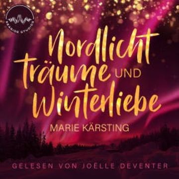 Nordlichtträume und Winterliebe audiobook, Marie Kärsting