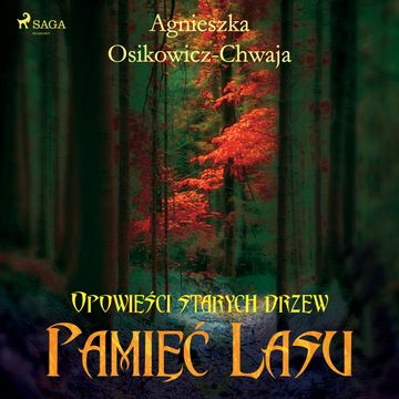 Pamięć lasu, Agnieszka Osikowicz-Chwaja
