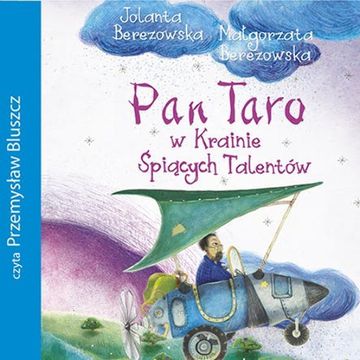 Pan Taro w Krainie Śpiących Talentów audiobook, Jolanta Berezowska, Małgorzata Berezowska
