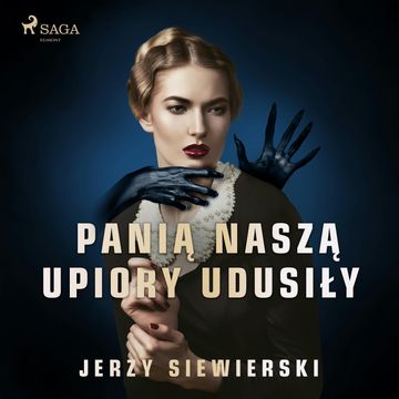 Panią naszą upiory udusiły audiobook, Jerzy Siewierski