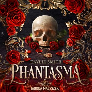 Phantasma. Wicked Games. Tom 1, Kaylie Smith