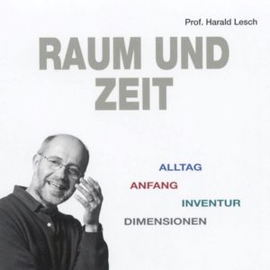 Raum und Zeit, Harald  Lesch