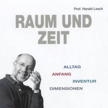 Raum und Zeit audiobook, Harald  Lesch