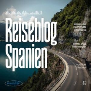 Reiseblog Spanien: Menschen, Emotionen, Eindrücke, Tobi Kraemer