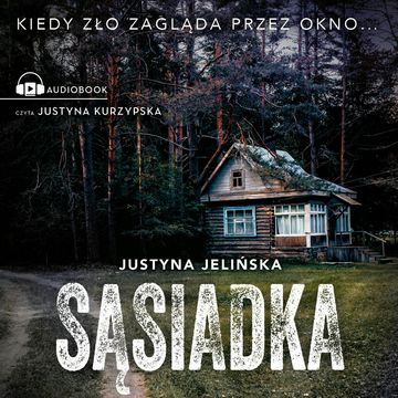 Sąsiadka audiobook, Justyna Jelińska