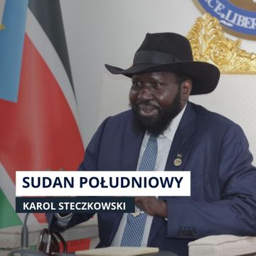 Sudan Południowy: władza bez pomysłu na przyszłość audiobook, Mateusz Grzeszczuk