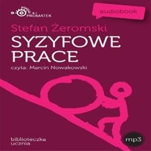 Syzyfowe prace, Stefan Żeromski