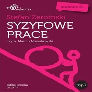 Syzyfowe prace audiobook, Stefan Żeromski
