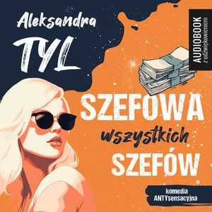 Szefowa wszystkich szefów, Aleksandra Tyl