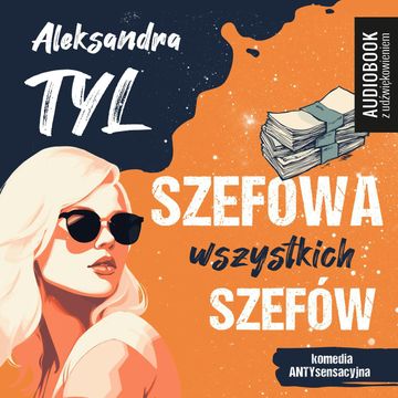 Szefowa wszystkich szefów audiobook, Aleksandra Tyl