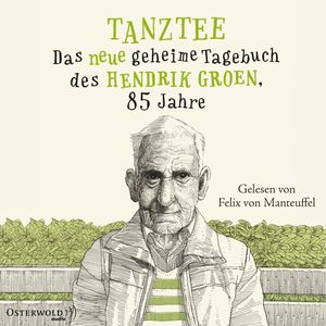 Tanztee - Das neue geheime Tagebuch des Hendrik Groen, 85 Jahre, Hendrik Groen