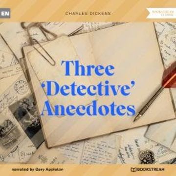 Three 'Detective' Anecdotes (Unabridged) audiobook, Charles Dickens