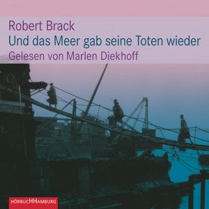Und das Meer gab seine Toten wieder, Robert Brack