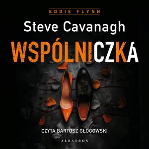 Wspólniczka. Eddie Flynn. Tom 7, Steve Cavanagh