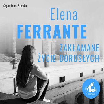 Zakłamane życie dorosłych audiobook, Elena Ferrante