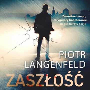 Zaszłość audiobook, Piotr Langenfeld