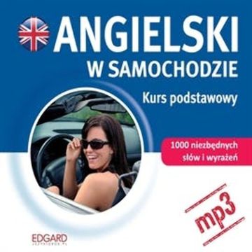 Angielski w samochodzie - Kurs podstawowy, Praca zbiorowa