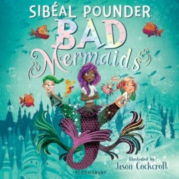 Bad Mermaids audiobook, Sibeal Pounder