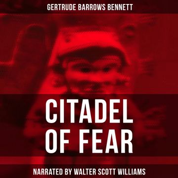 Citadel of Fear audiobook, Gertrude Barrows Bennett