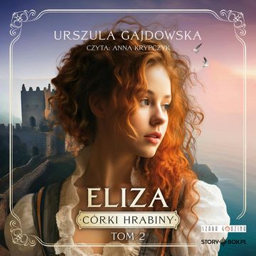 Córki hrabiny. Tom 2. Eliza, Urszula Gajdowska