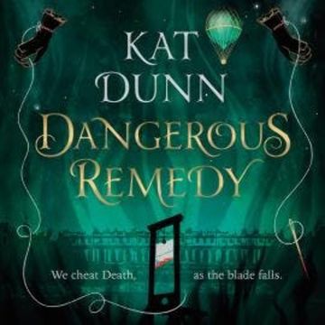 Dangerous Remedy audiobook, Kat Dunn