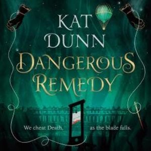 Dangerous Remedy, Kat Dunn