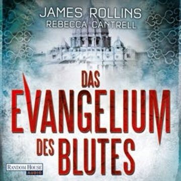 Das Evangelium des Blutes (Erin Granger 1) audiobook, James Rollins, Rebecca Cantrell