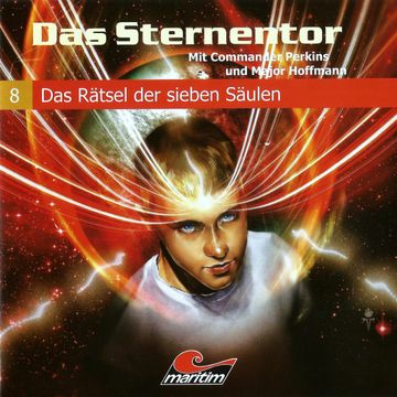 Das Sternentor - Mit Commander Perkins und Major Hoffmann, Folge 8: Das Rätsel der sieben Säulen audiobook, H. G. Francis