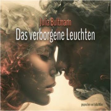 Das verborgene Leuchten audiobook, Julia Bultmann