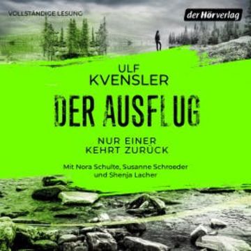 Der Ausflug - Nur einer kehrt zurück audiobook, Ulf Kvensler