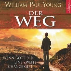 Der Weg - Wenn Gott dir eine zweite Chance gibt, William P. Young