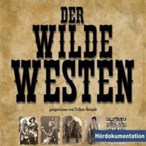 Der wilde Westen - Hördokumentation, Raimond Forkert